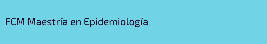 FCM Maestría en Epidemiología